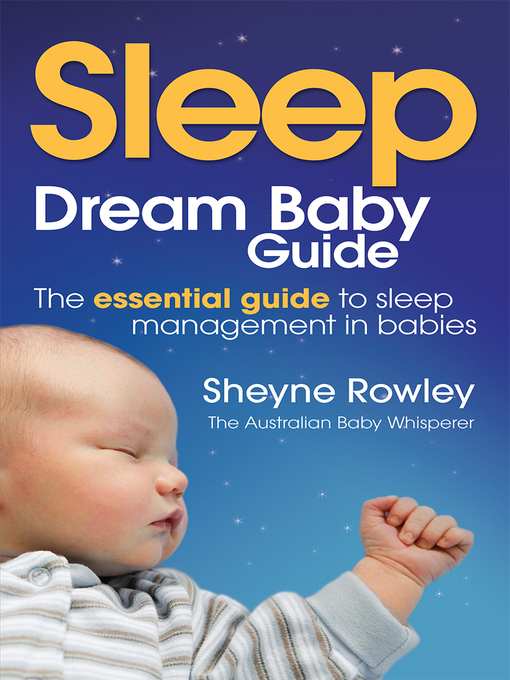 Title details for Dream Baby Guide: Sleep by Sheyne Rowley - Wait list
